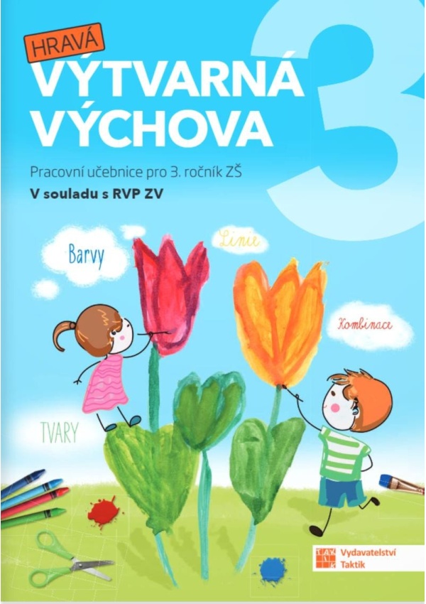 Výtvarná výchova - pracovní učebnice pro 3. ročník ZŠ TAKTIK International s.r.o., organizační složka