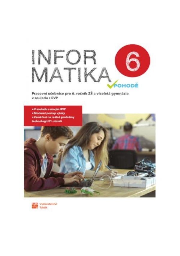 Informatika v pohodě 6 - pracovní učebnice TAKTIK International s.r.o., organizační složka