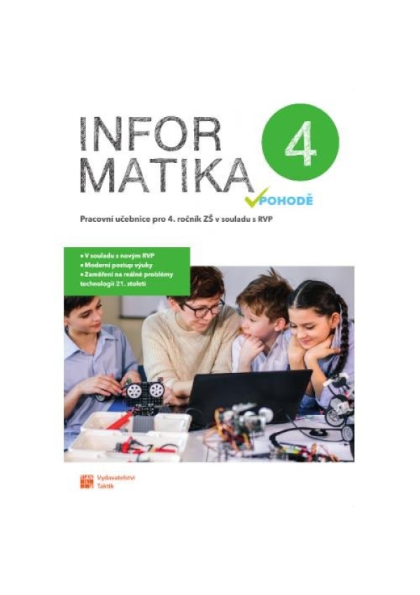 Informatika v pohodě 4 - pracovní učebnice TAKTIK International s.r.o., organizační složka