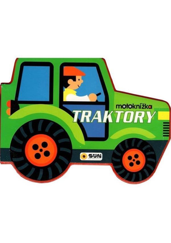 Traktory - Moje první motoknížka NAKLADATELSTVÍ SUN s.r.o.