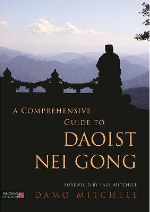 Comprehensive Guide to Daoist Nei Gong Jessica Kingsley Publishers