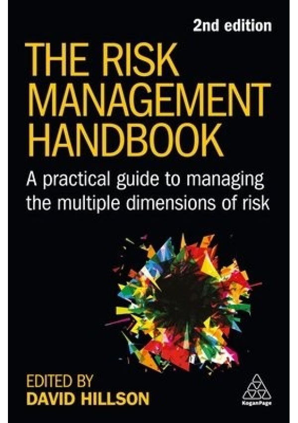 Risk Management Handbook, A Practical Guide to Managing the Multiple Dimensions of Risk Kogan Page Ltd