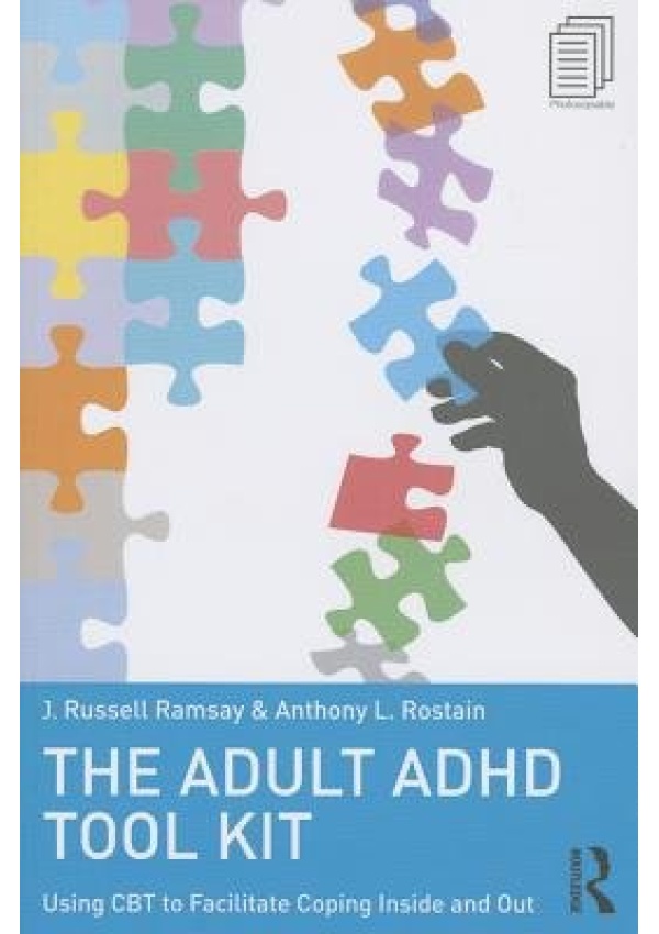 Adult ADHD Tool Kit, Using CBT to Facilitate Coping Inside and Out Taylor & Francis Ltd