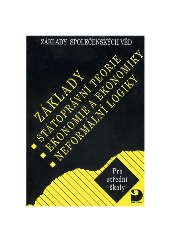 Základy státoprávní teorie, ekonomie a ekonomiky, neformální logiky - Základy společenských věd II. FORTUNA - JUDr. František Talián