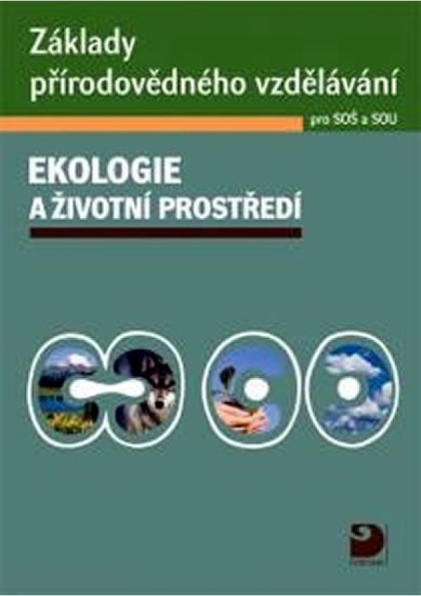 Základy přírodovědného vzdělávání pro SOŠ a SOU – ekologie a životní prostředí FORTUNA - JUDr. František Talián