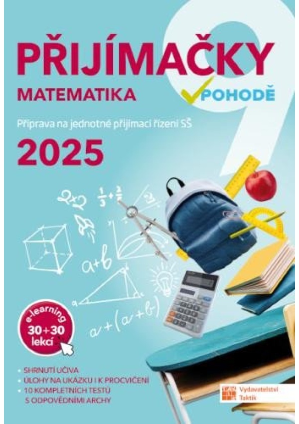 Přijímačky 9 Matematika + E-learning 2025 TAKTIK International s.r.o., organizační složka