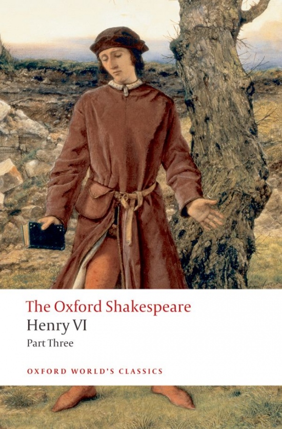 Oxford World´s Classics Henry VI, Part 3 Oxford University Press