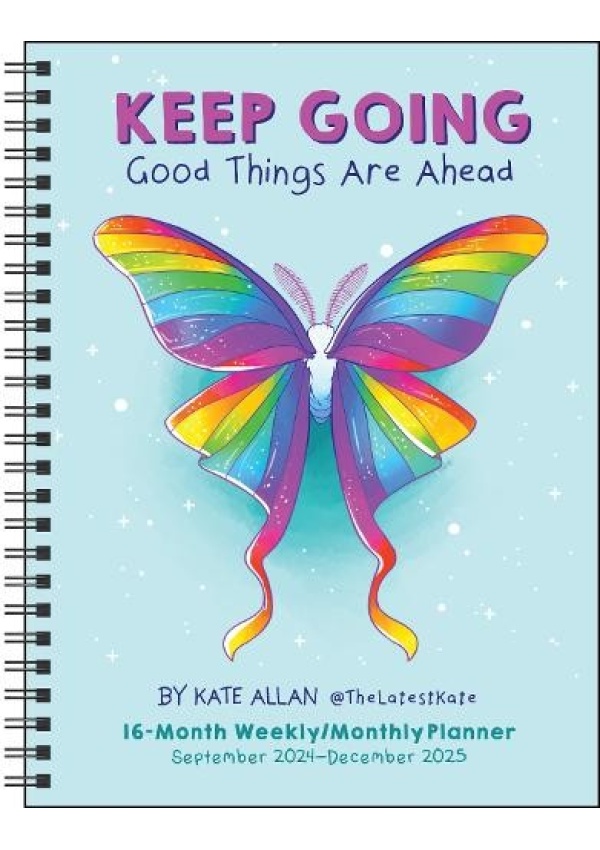 Kate Allan 16-Month 2024-2025 Weekly/Monthly Planner Calendar, Keep Going Good Things Are Ahead Andrews McMeel Publishing