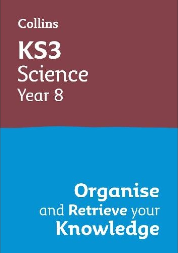 KS3 Science Year 8: Organise and retrieve your knowledge, Ideal for Year 8 HarperCollins Publishers