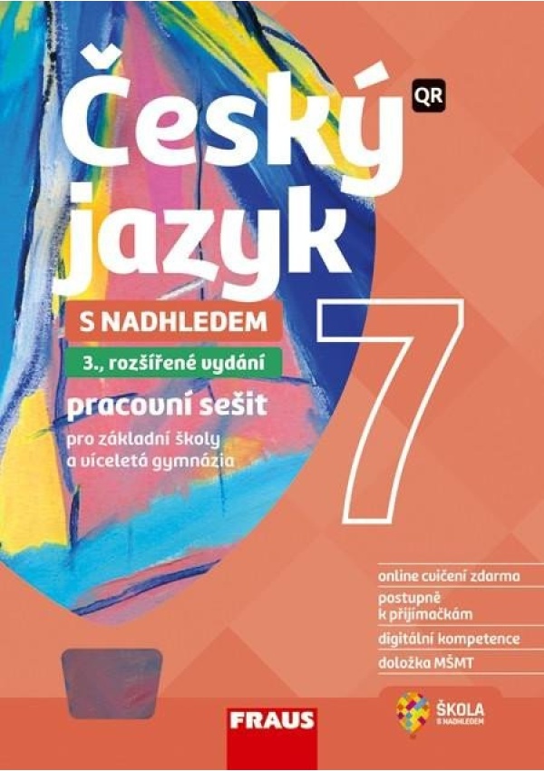 Český jazyk 7 s nadhledem pro ZŠ a víceletá gymnázia - Hybridní pracovní sešit 2v1 Nakladatelství Fraus, s. r. o.