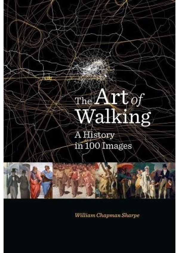 Art of Walking, A History in 100 Images Yale University Press