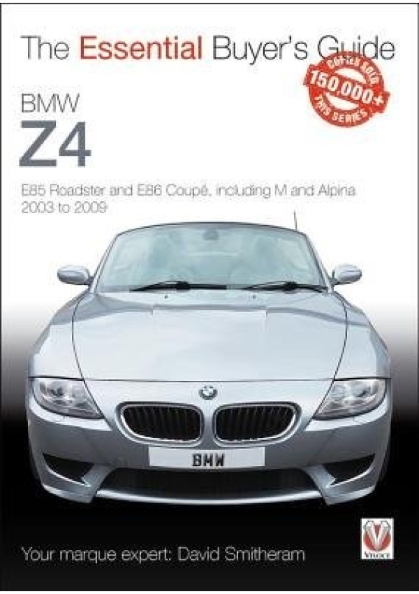 BMW Z4, E85 Roadster and E86 Coupe including M and Alpina 2003 to 2009 DAVID & CHARLES