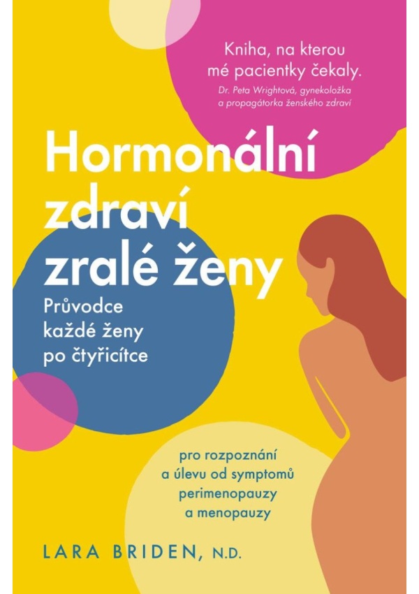 Hormonální zdraví zralé ženy - Průvodce každé ženy po čtyřicítce Práh s.r.o.