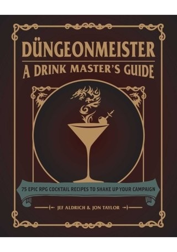 Dungeonmeister, 75 Epic RPG Cocktail Recipes to Shake Up Your Campaign Adams Media Corporation