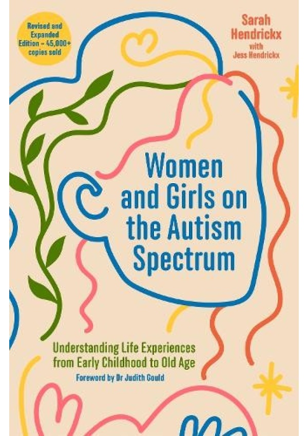 Women and Girls on the Autism Spectrum, Second Edition, Understanding Life Experiences from Early Childhood to Old Age Jessica Kingsley Publishers