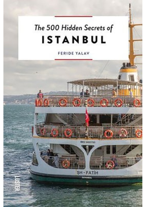 500 Hidden Secrets of Istanbul Luster Publishing