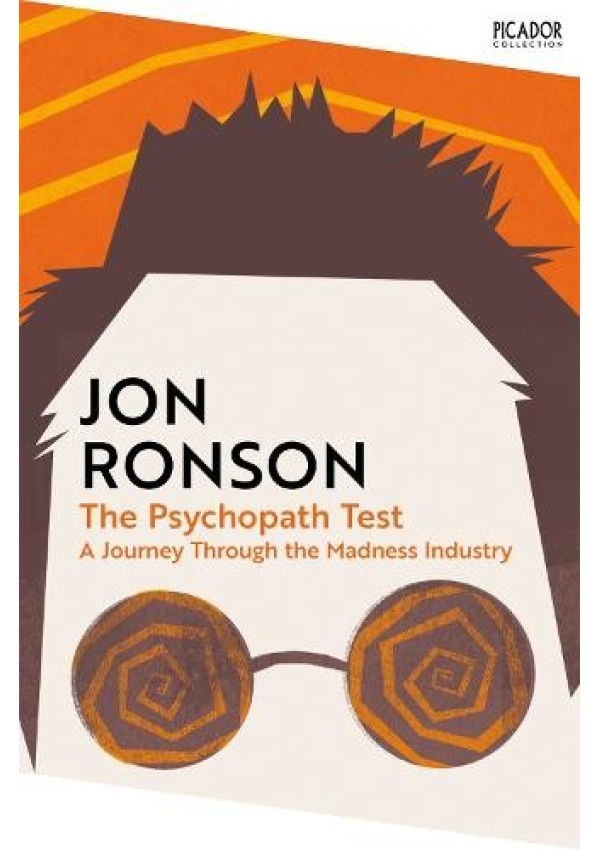 Psychopath Test, A Journey Through the Madness Industry Pan Macmillan