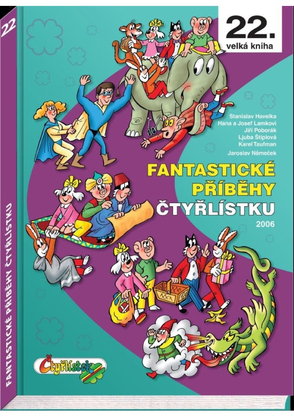 Fantastické příběhy Čtyřlístku z roku 2006 / 22. velká kniha Čtyřlístek, spol. s r.o.