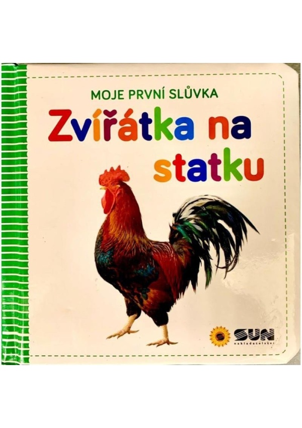 Moje první slůvka Zvířátka na statku NAKLADATELSTVÍ SUN s.r.o.