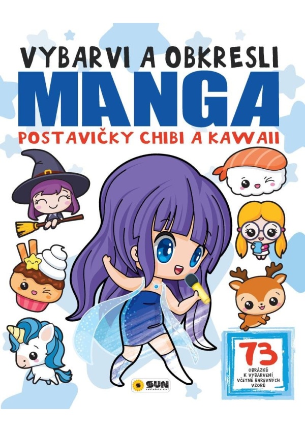 Vybarvi a obkresl - Manga postavičky Chibi a Kawai NAKLADATELSTVÍ SUN s.r.o.