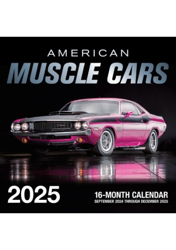 American Muscle Cars 2025, 16-Month Calendar: September 2024 to December 2025 Quarto Publishing Group USA Inc