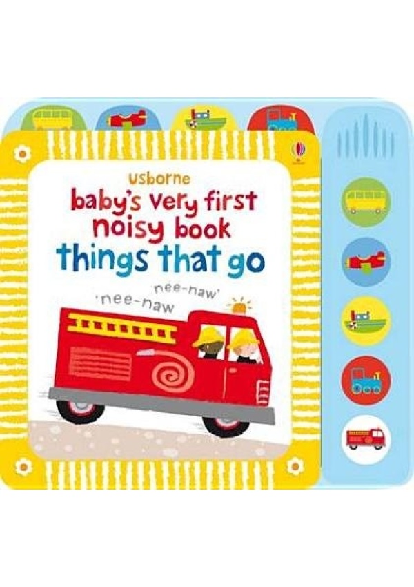 Baby's Very First Noisy Book Things That Go Usborne Publishing Ltd