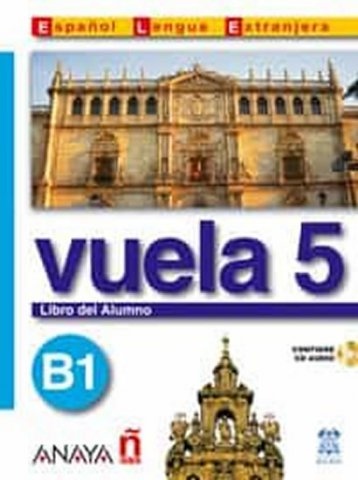 Vuela 5 Libro del Alumno B1 Anaya Comercial Grupo