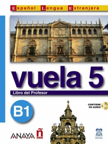 Vuela 5 Libro del Profesor B1 Anaya Comercial Grupo