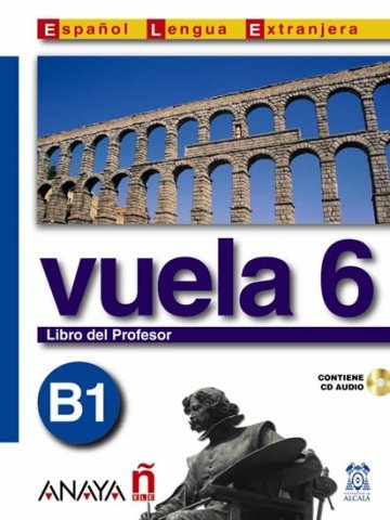 Vuela 6 Libro del Profesor B1 Anaya Comercial Grupo