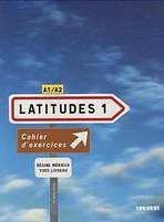 LATITUDES 1 (A1/A2) CAHIER D´EXERCICES + CD AUDIO Didier