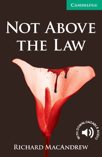 Cambridge English Readers 3 Not Above the Law Cambridge University Press