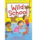 Usborne Very First Reading: 11 Wild School Usborne Publishing