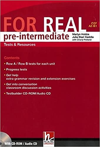 FOR REAL Pre-Intermediate Level Tests a Resources + Testbuilder CD-ROM / Audio CD Helbling Languages