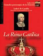 Grandes Personajes de la Historia 1 LA REINA CATÓLICA Edelsa