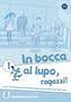 IN BOCCA AL LUPO 1 QUADERNO ESERCIZI ALMA Edizioni