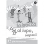 IN BOCCA AL LUPO 2 GUIDA PER INSEGNANTE ALMA Edizioni