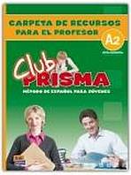 Club Prisma Elemental A2 Carpeta de recursos para el profesor Edinumen