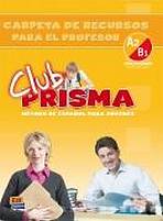 Club Prisma Intermedio A2/B1 Carpeta de recursos para el profesor Edinumen