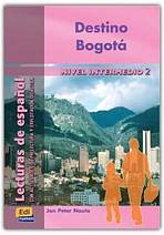 Lecturas graduadas Intermedio II Destino Bogotá - Libro Edinumen