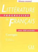 Littérature Progressive du francais - Corrigés ( Niveau avancé) CLE International