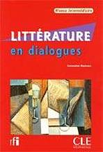 LITTERATURE EN DIALOGUES NIVEAU INTERMEDIAIRE CLE International