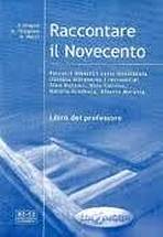 RACCONTARE IL NOVECENTO LIBRO DEL PROFESSORE Edilingua