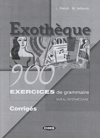 EXOTHEQUE 900 INTERMEDIAIRE EXERCICES DE GRAMMAIRE CORRIGES BLACK CAT - CIDEB