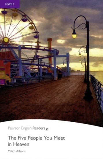 Pearson English Readers 5 The Five People You Meet in Heaven Pearson