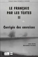 LE FRANCAIS PAR LES TEXTES 2 Corrigés des exercices Presses Universitaires de Grenoble (PUG)