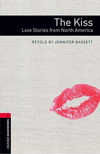 New Oxford Bookworms Library 3 The Kiss - Love Stories from North America with Audio MP3 Oxford University Press