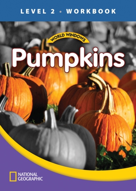 WORLD WINDOWS 2 Pumpkins Workbook National Geographic learning