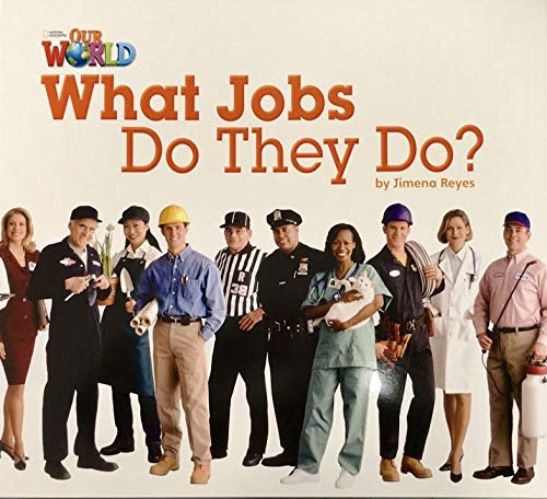 Our World 2 Reader What Jobs they do Big Book National Geographic learning