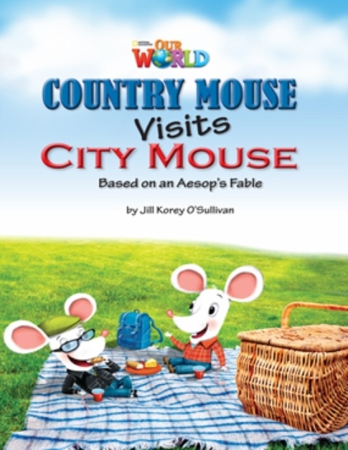 Our World 3 Reader Country Mouse visits City Mouse National Geographic learning