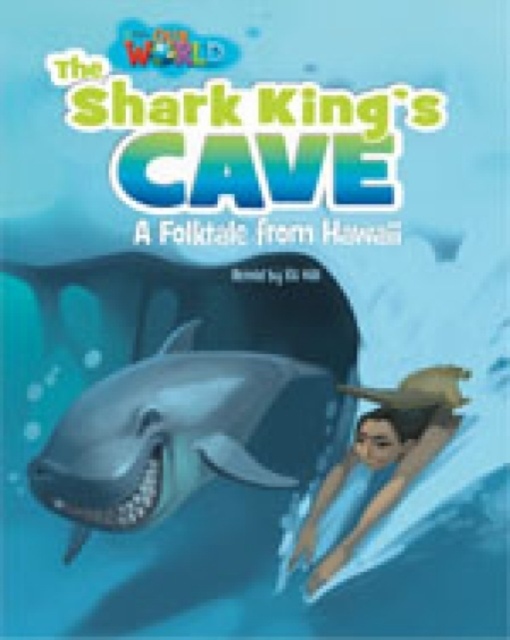 Our World 6 Reader The Shark King´s Cave National Geographic learning